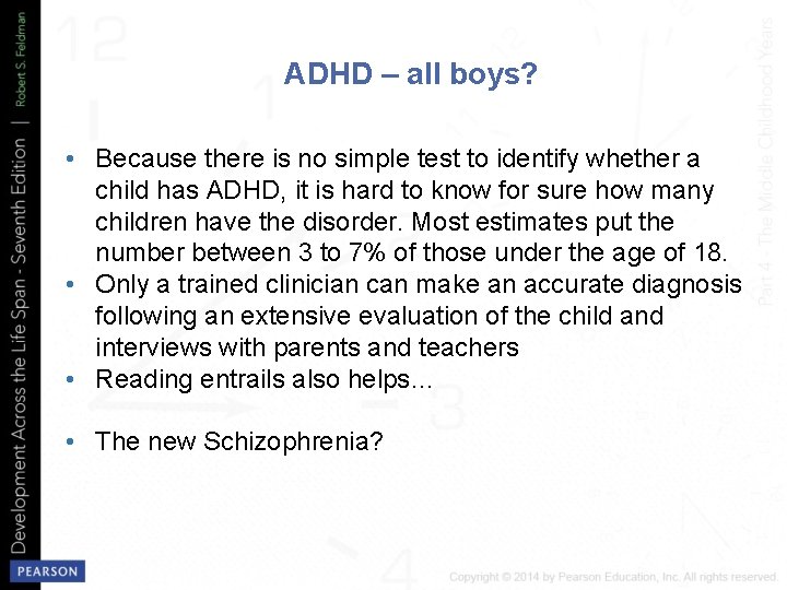 ADHD – all boys? • Because there is no simple test to identify whether