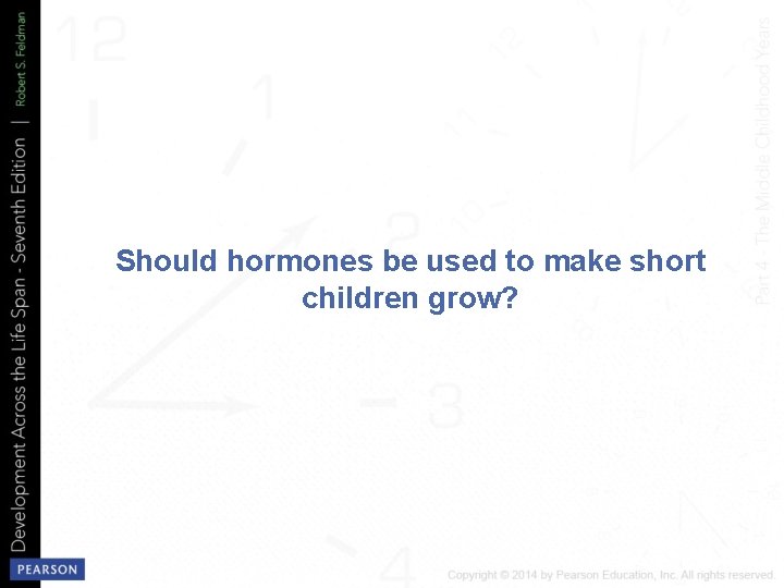 Should hormones be used to make short children grow? 