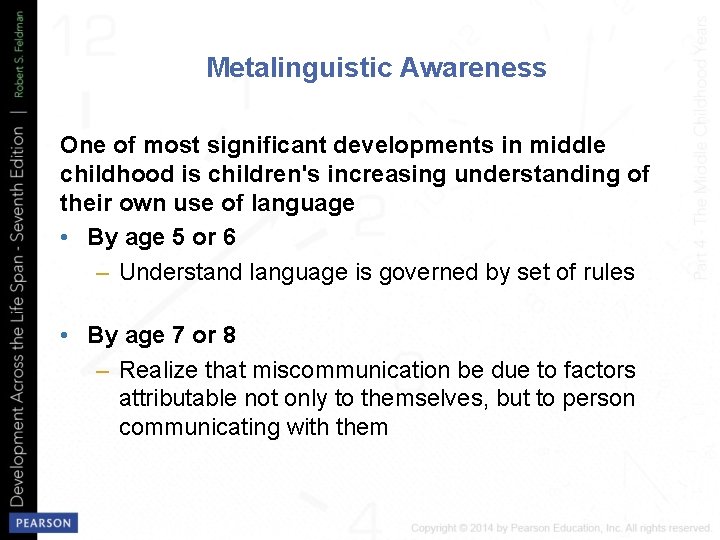 Metalinguistic Awareness One of most significant developments in middle childhood is children's increasing understanding