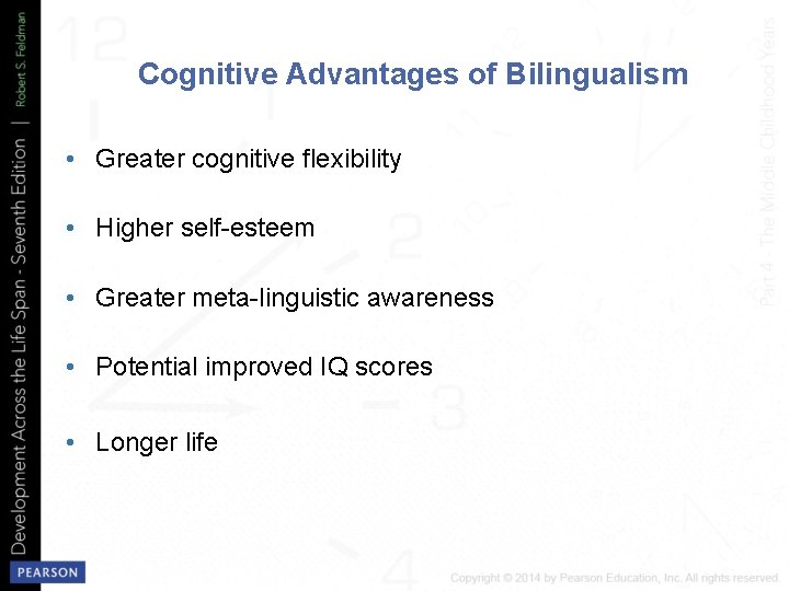 Cognitive Advantages of Bilingualism • Greater cognitive flexibility • Higher self-esteem • Greater meta-linguistic
