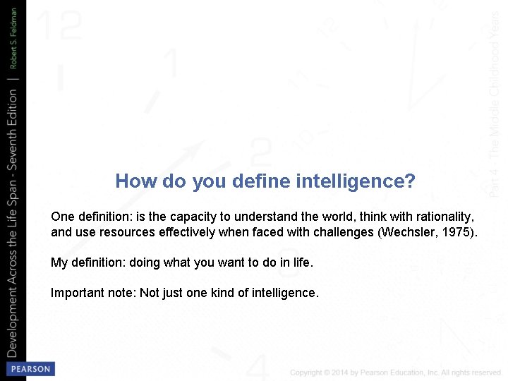 How do you define intelligence? One definition: is the capacity to understand the world,