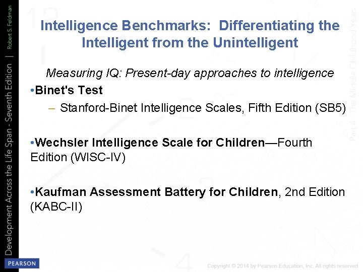 Intelligence Benchmarks: Differentiating the Intelligent from the Unintelligent Measuring IQ: Present-day approaches to intelligence