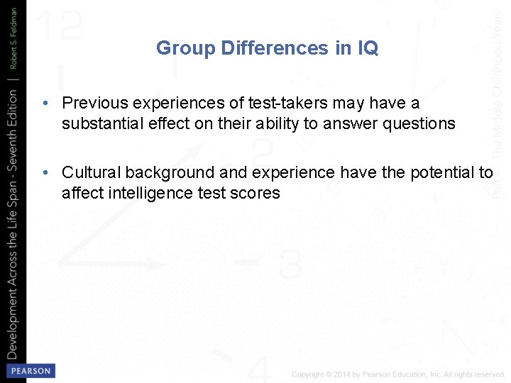 Group Differences in IQ • Previous experiences of test-takers may have a substantial effect