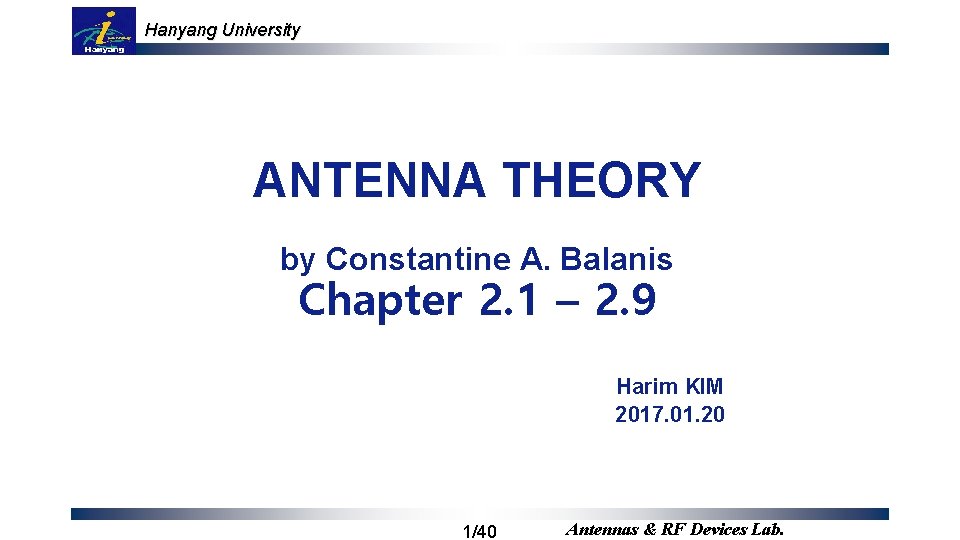 Hanyang University ANTENNA THEORY by Constantine A. Balanis Chapter 2. 1 – 2. 9
