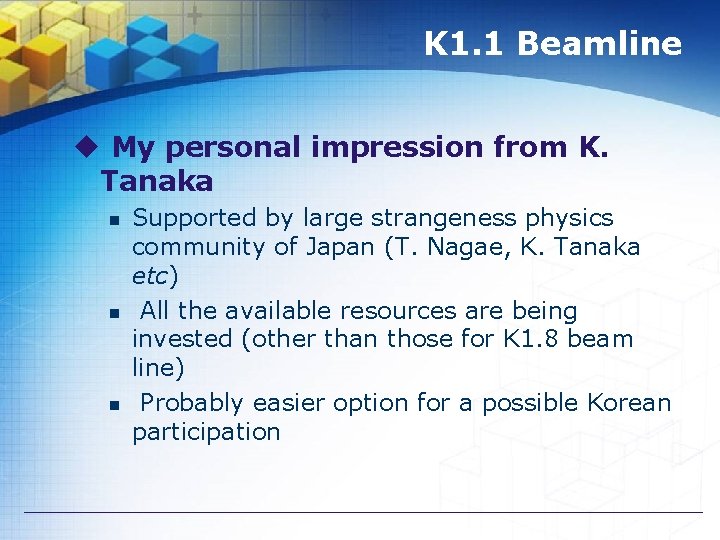 K 1. 1 Beamline u My personal impression from K. Tanaka n n n