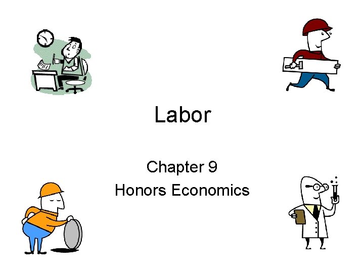 Labor Chapter 9 Honors Economics 