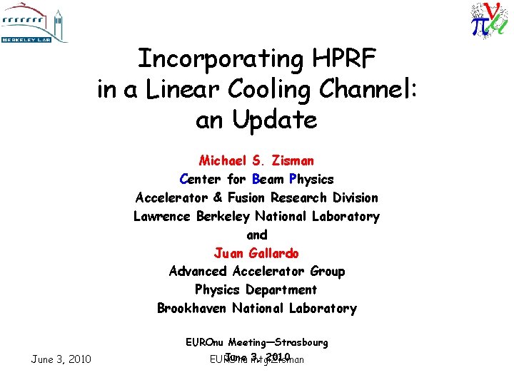 Incorporating HPRF in a Linear Cooling Channel: an Update Michael S. Zisman Center for
