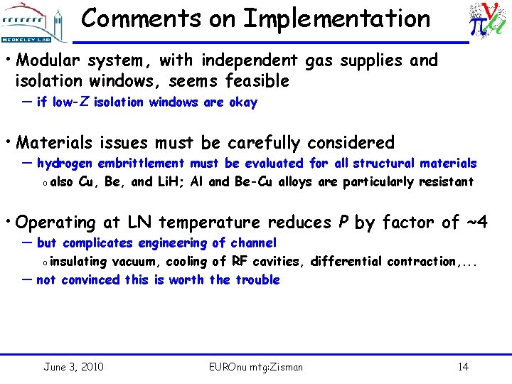 Comments on Implementation • Modular system, with independent gas supplies and isolation windows, seems