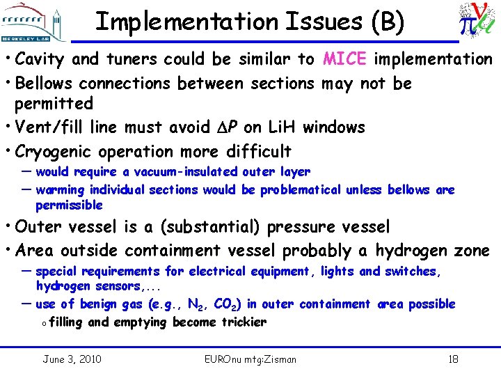 Implementation Issues (B) • Cavity and tuners could be similar to MICE implementation •