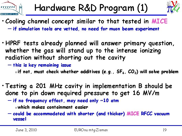 Hardware R&D Program (1) • Cooling channel concept similar to that tested in MICE