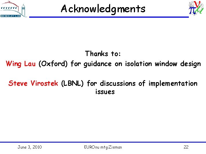 Acknowledgments Thanks to: Wing Lau (Oxford) for guidance on isolation window design Steve Virostek