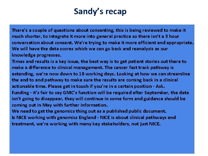 Sandy’s recap There’s a couple of questions about consenting, this is being reviewed to