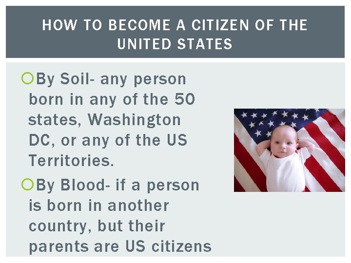 HOW TO BECOME A CITIZEN OF THE UNITED STATES By Soil- any person born