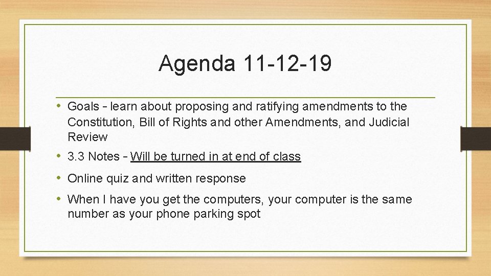 Agenda 11 -12 -19 • Goals – learn about proposing and ratifying amendments to