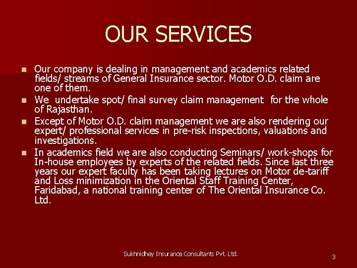 OUR SERVICES n n Our company is dealing in management and academics related fields/