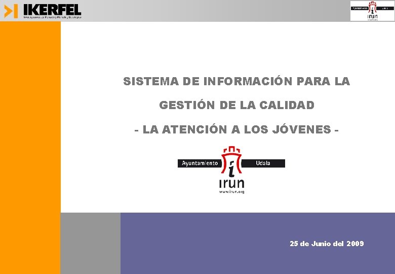 SISTEMA DE INFORMACIÓN PARA LA GESTIÓN DE LA CALIDAD - LA ATENCIÓN A LOS