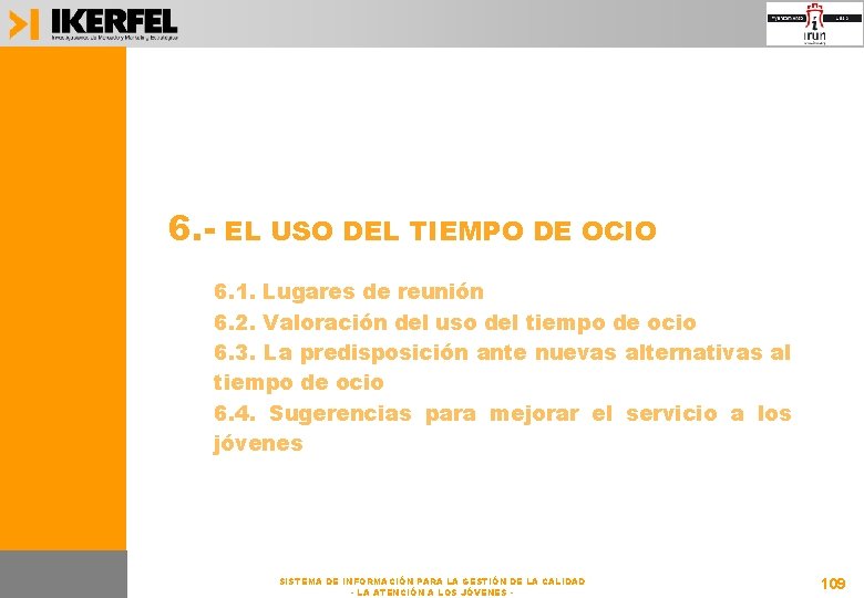 6. - EL USO DEL TIEMPO DE OCIO 6. 1. Lugares de reunión 6.