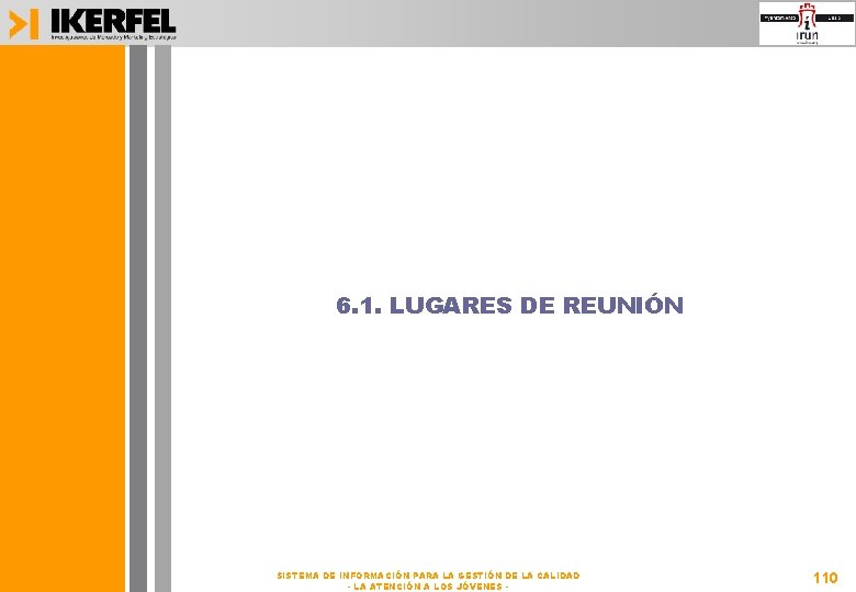 6. 1. LUGARES DE REUNIÓN SISTEMA DE INFORMACIÓN PARA LA GESTIÓN DE LA CALIDAD