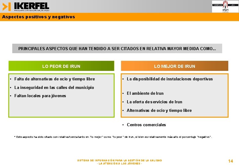 Aspectos positivos y negativos PRINCIPALES ASPECTOS QUE HAN TENDIDO A SER CITADOS EN RELATIVA