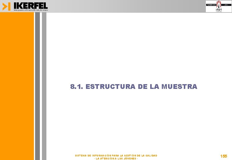 8. 1. ESTRUCTURA DE LA MUESTRA SISTEMA DE INFORMACIÓN PARA LA GESTIÓN DE LA