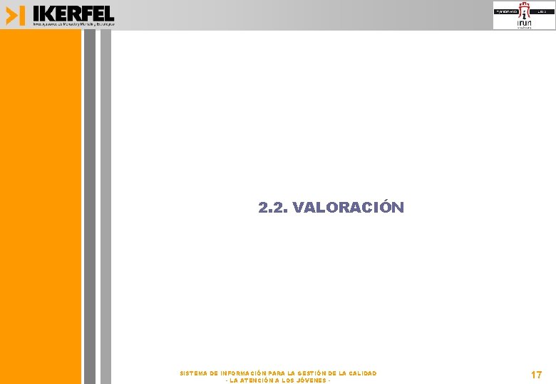 2. 2. VALORACIÓN SISTEMA DE INFORMACIÓN PARA LA GESTIÓN DE LA CALIDAD - LA