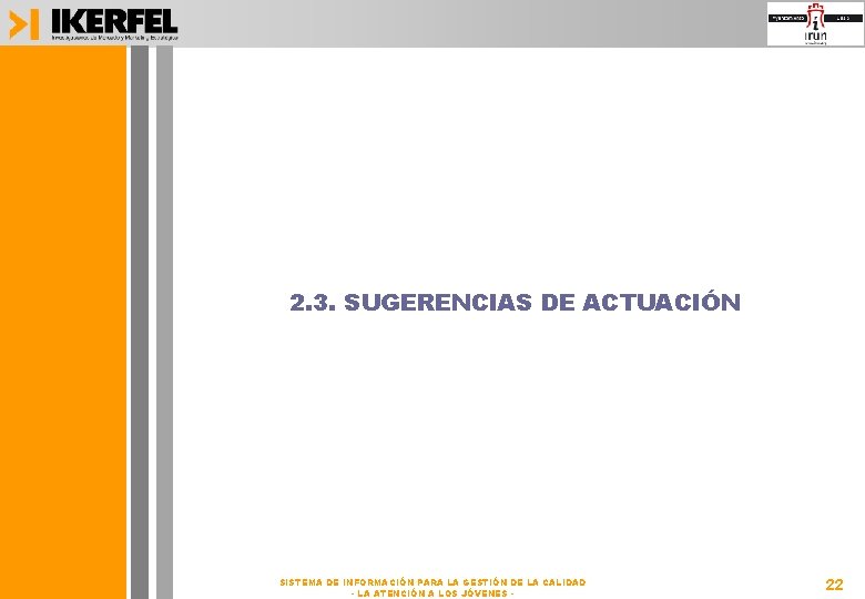 2. 3. SUGERENCIAS DE ACTUACIÓN SISTEMA DE INFORMACIÓN PARA LA GESTIÓN DE LA CALIDAD