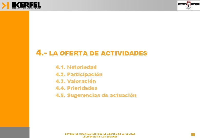 4. - LA OFERTA DE ACTIVIDADES 4. 1. 4. 2. 4. 3. 4. 4.