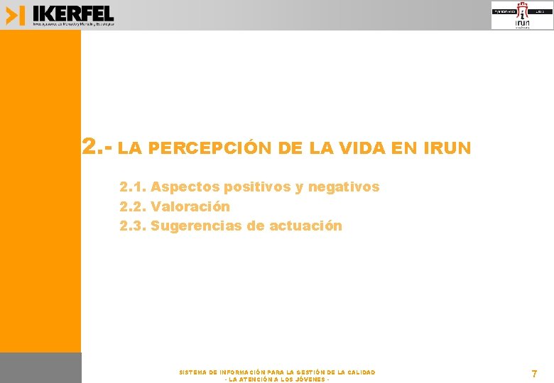 2. - LA PERCEPCIÓN DE LA VIDA EN IRUN 2. 1. Aspectos positivos y