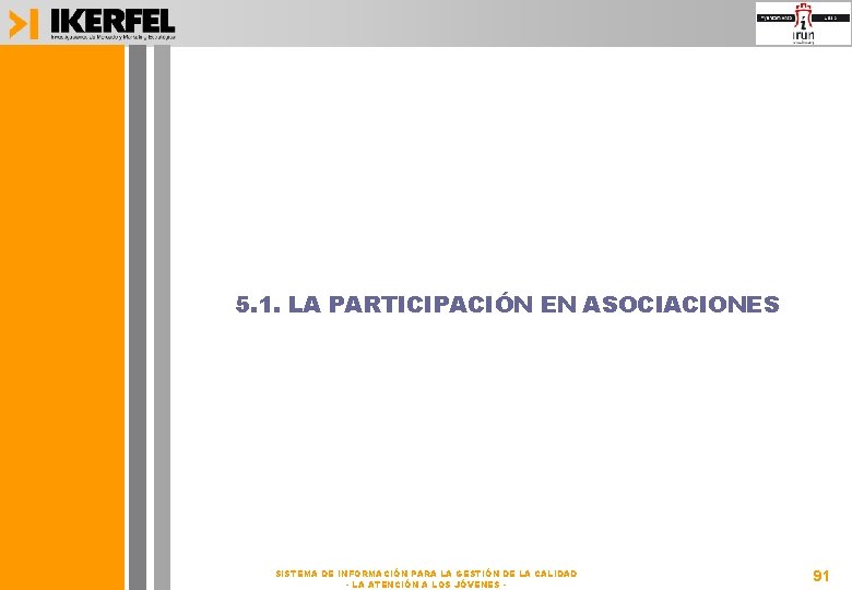 5. 1. LA PARTICIPACIÓN EN ASOCIACIONES SISTEMA DE INFORMACIÓN PARA LA GESTIÓN DE LA