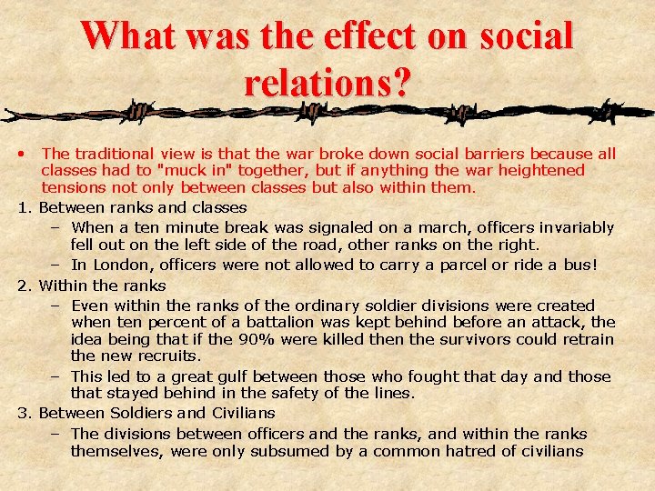 What was the effect on social relations? • The traditional view is that the