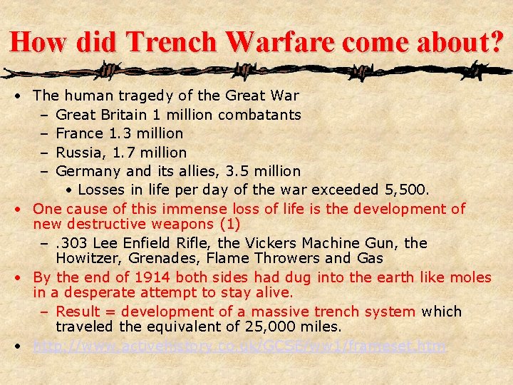 How did Trench Warfare come about? • The human tragedy of the Great War