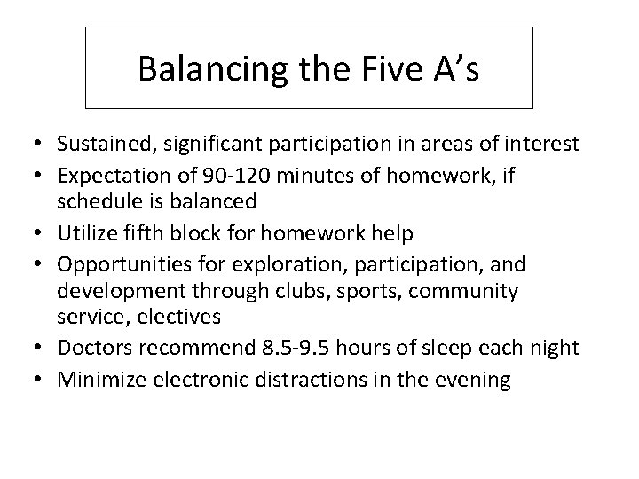 Balancing the Five A’s • Sustained, significant participation in areas of interest • Expectation