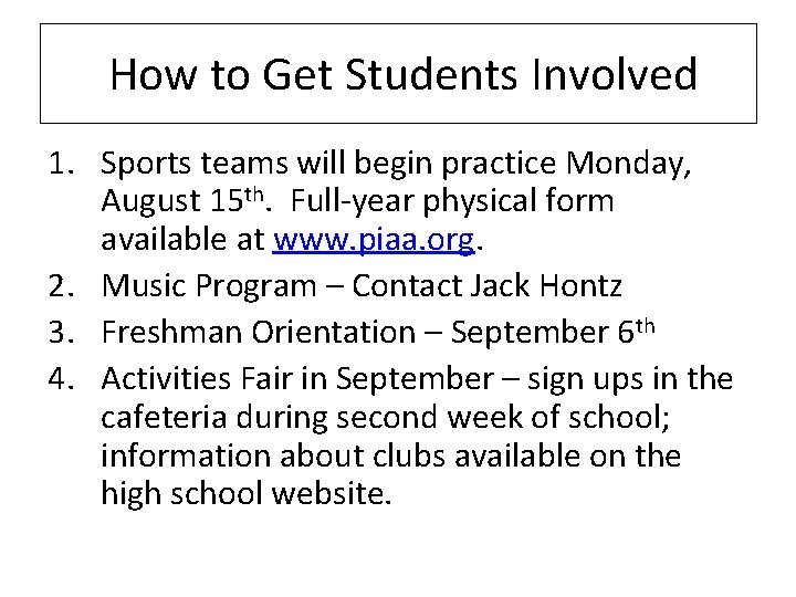 How to Get Students Involved 1. Sports teams will begin practice Monday, August 15