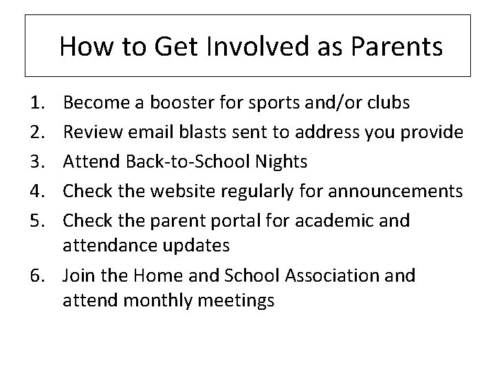 How to Get Involved as Parents 1. 2. 3. 4. 5. Become a booster
