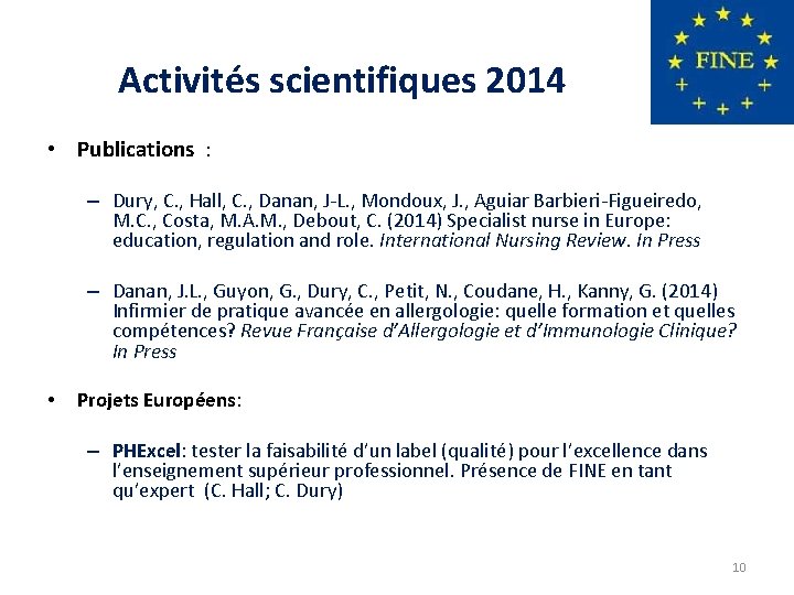 Activités scientifiques 2014 • Publications : – Dury, C. , Hall, C. , Danan,