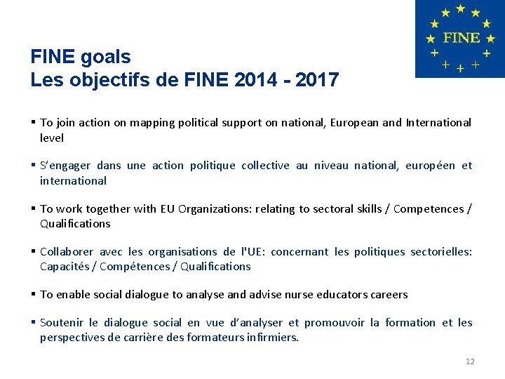 FINE goals Les objectifs de FINE 2014 - 2017 § To join action on