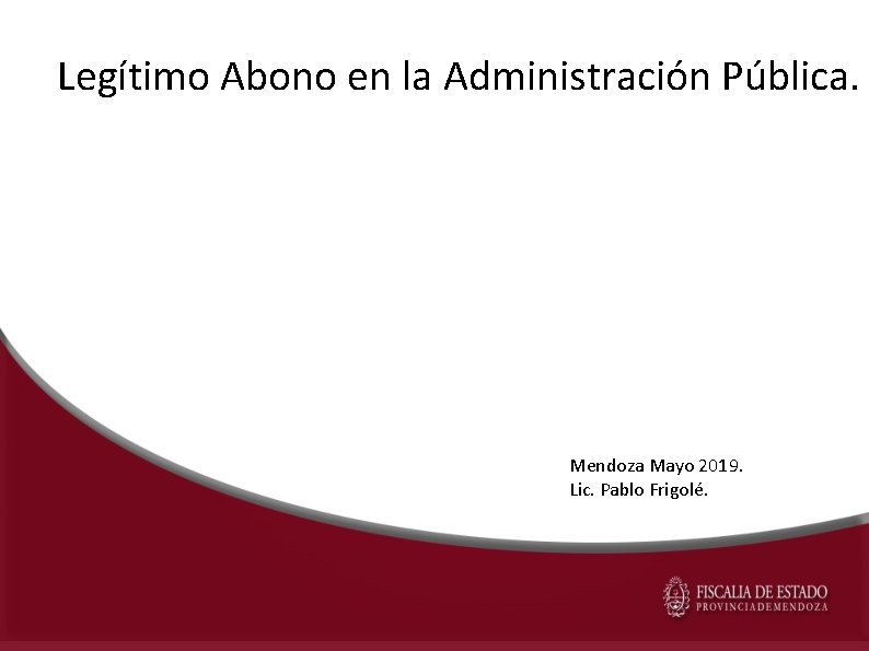 Legítimo Abono en la Administración Pública. Mendoza Mayo 2019. Lic. Pablo Frigolé. 