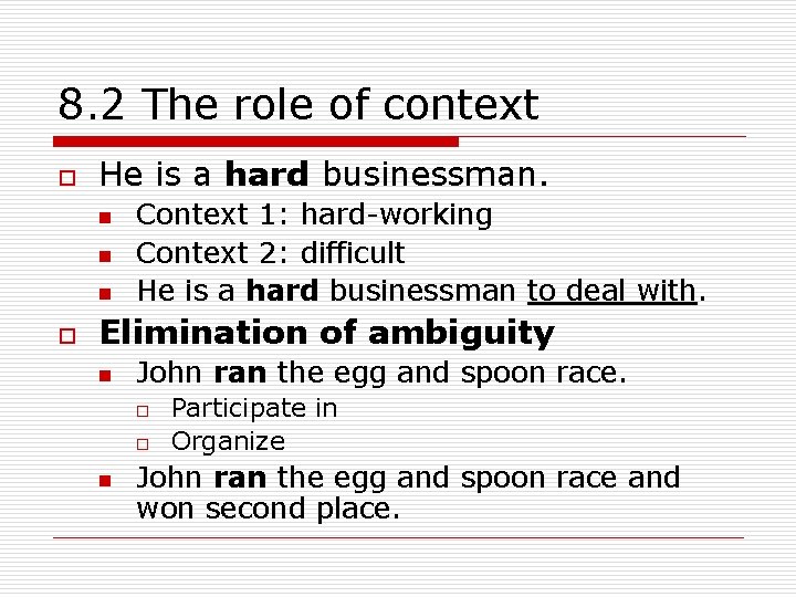 8. 2 The role of context o He is a hard businessman. n n