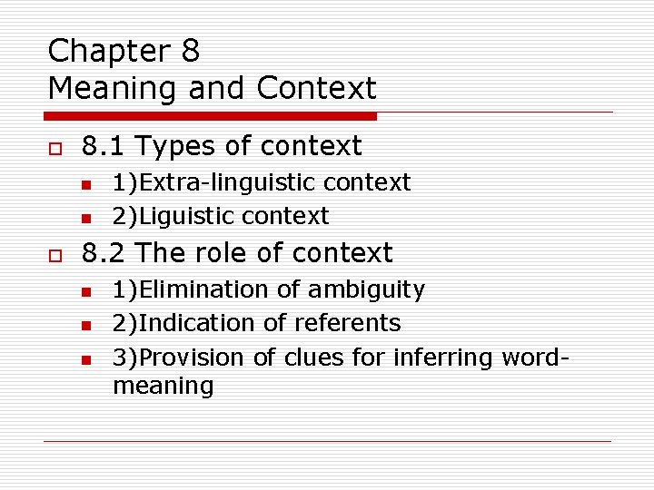 Chapter 8 Meaning and Context o 8. 1 Types of context n n o