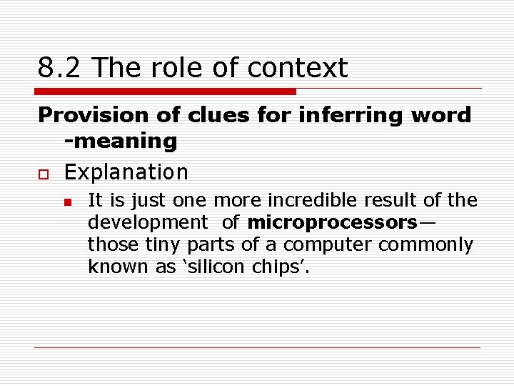 8. 2 The role of context Provision of clues for inferring word -meaning o