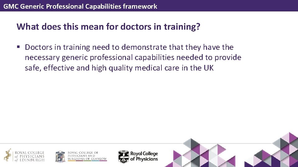 GMC Generic Professional Capabilities framework What does this mean for doctors in training? §