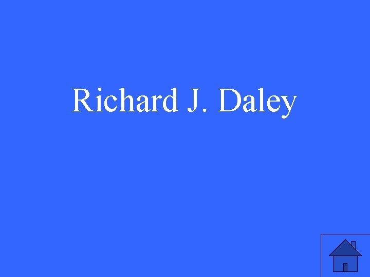 Richard J. Daley 