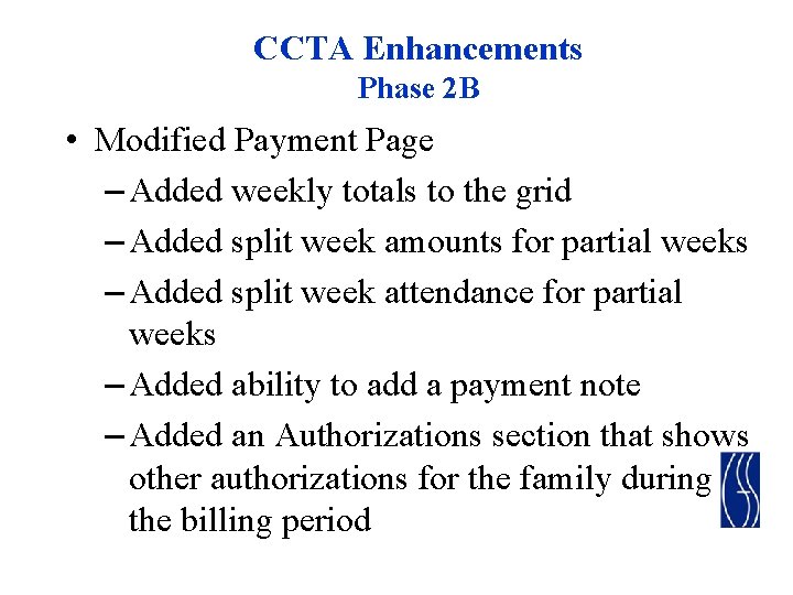 CCTA Enhancements Phase 2 B • Modified Payment Page – Added weekly totals to