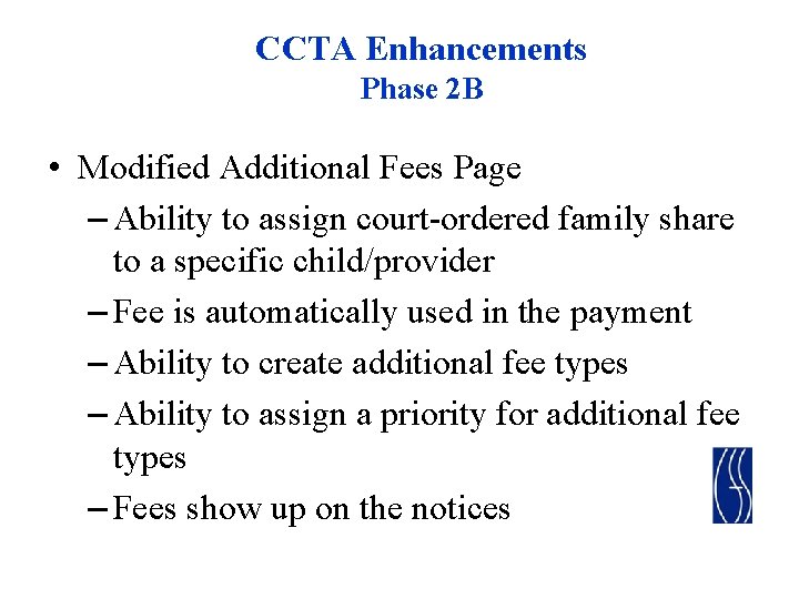 CCTA Enhancements Phase 2 B • Modified Additional Fees Page – Ability to assign