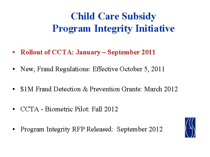 Child Care Subsidy Program Integrity Initiative • Rollout of CCTA: January – September 2011