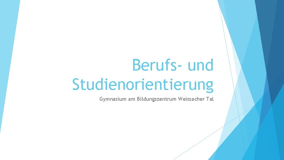 Berufs- und Studienorientierung Gymnasium am Bildungszentrum Weissacher Tal 