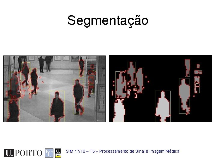 Segmentação SIM 17/18 – T 6 – Processamento de Sinal e Imagem Médica 