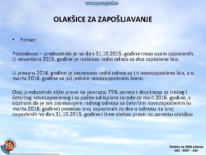 OLAKŠICE ZA ZAPOŠLJAVANJE • Primer: Poslodavac – preduzetnik je na dan 31. 10. 2015.