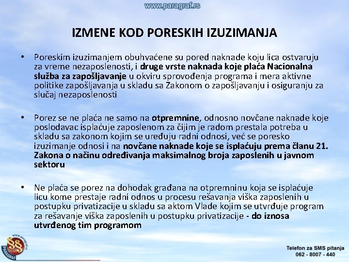 IZMENE KOD PORESKIH IZUZIMANJA • Poreskim izuzimanjem obuhvaćene su pored naknade koju lica ostvaruju