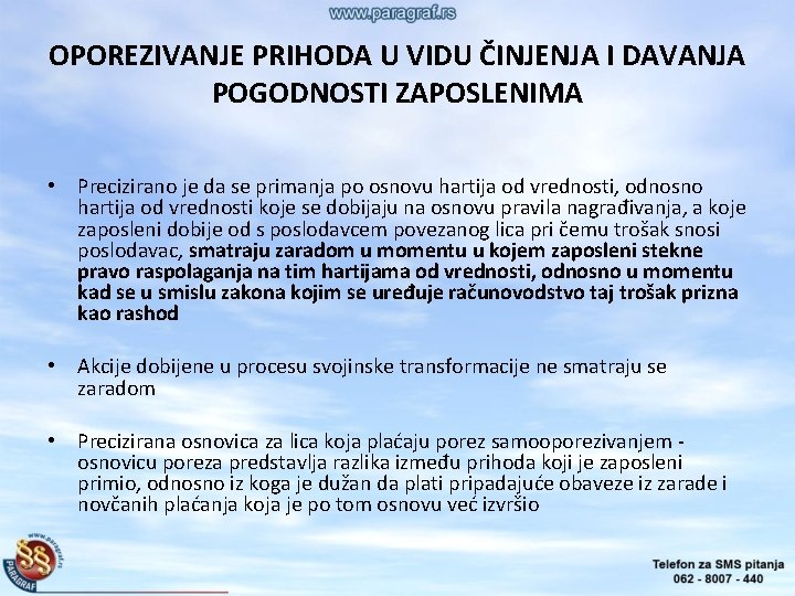 OPOREZIVANJE PRIHODA U VIDU ČINJENJA I DAVANJA POGODNOSTI ZAPOSLENIMA • Precizirano je da se